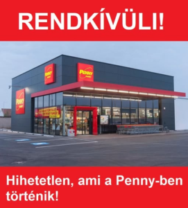 Hihetetlen, ami a Penny-ben történik