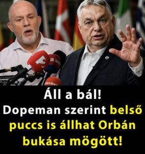 Dopeman szerint belső puccs is állhat Orbán bukása mögött