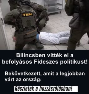 MEGTÖRTÉNIK! Azonnal kirajzott a rendőrség! Bilincsben vitték el a befolyásos Fideszes politikust! – Sokkolta az egész országot, de tényleg ŐT vették őrizetbe: