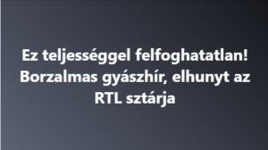 Ez teljességgel felfoghatatlan! Borzalmas gyászhír, elhunyt az RTL sztárja