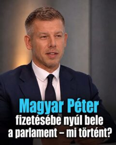 Magyar Péter fizetésébe nyúl bele a parlament – mi történt?