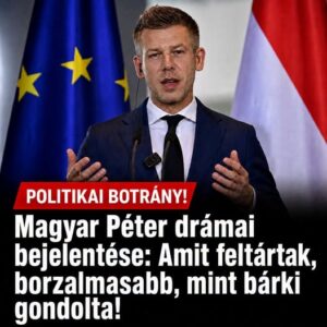 Magyar Péter drámai bejelentése: Amit feltártak, az minden elképzelést felülmúl – a valóság borzalmasabb, mint bárki gondolta!