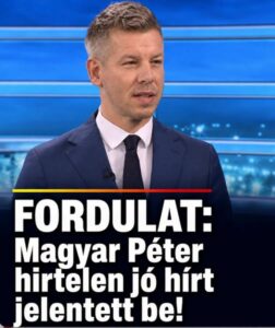 MOST TÖRTÉNIK! RENDKÍVÜLI FORDULAT: Magyar Péter nagyon jó hírt jelentett be! – ERRE várt az egész ország: