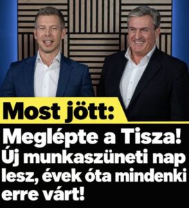 Meglépte a Tisza! Új munkaszüneti nap lesz, évek óta mindenki erre várt!
