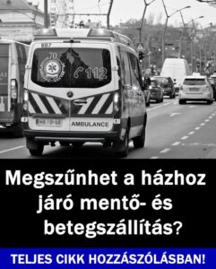 Jelentős változás jöhet a betegszállításban – Mutatjuk a pontos részleteket: