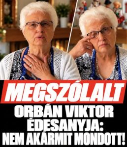 Megszólalt Orbán Viktor édesanyja: Nem akármit mondott!