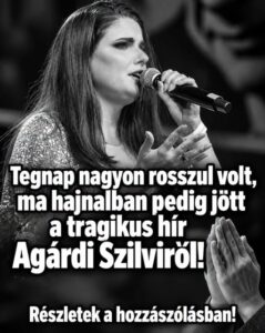 Ennél szomorúbb hírrel nem is zárulhatott volna a mai nap: Most jött a szörnyű bejelentés Agárdi Szilviről