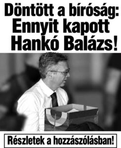 Brutális fordulat! Döntött a bíróság! – Ennyit kapott Hankó Balázs: