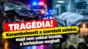 Tragédia! Karambolozott a szeretett színész, majd nem sokkal később, a kórházban meghalt